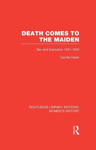 Death Comes To The Maiden Sex And Execution 14311933 Camille Naish
