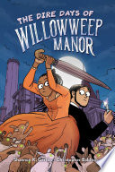 The Dire Days Of Willowweep Manor Shaenon K Garrity