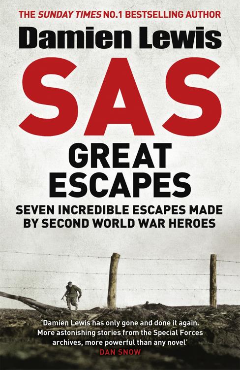 Sas Great Escapes Seven Great Escapes Made By Real Second World War Heroes Damien Lewis