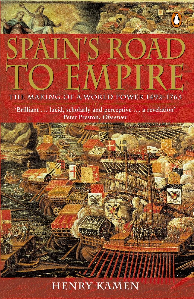Spains Road To Empire Henry Kamen