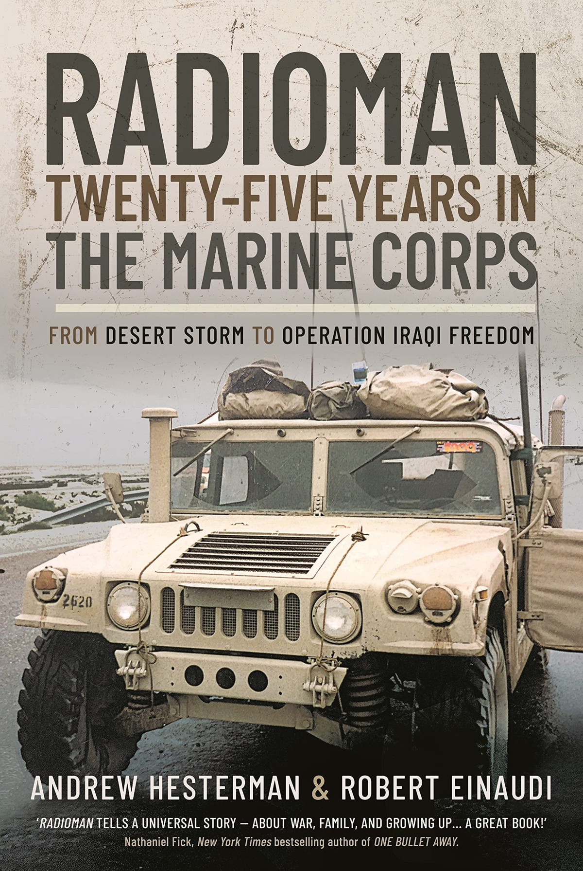 Radioman Twentyfive Years In The Marine Corps From Desert Storm To Operation Iraqi Freedom Andrew Hesterman