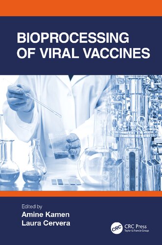 Bioprocessing Of Viral Vaccines Amine Kamen