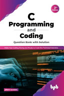 C Programming And Coding Question Bank With Solution Make Your Coding Strong 2nd Edition 2nd Swati Saxena