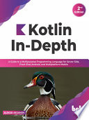 Kotlin Indepth A Guide To A Multipurpose Programming Language For Serverside Frontend Android And Multiplatform Mobile Aleksei Sedunov
