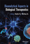 Bioanalytical Aspects In Biological Therapeutics Xiaohui Sophia Xu