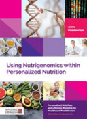 Using Nutrigenomics Within Personalized Nutrition A Practitioners Guide Anne Pemberton