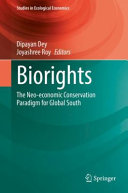 Biorights The Neoeconomic Conservation Paradigm For Global South Dipayan Dey