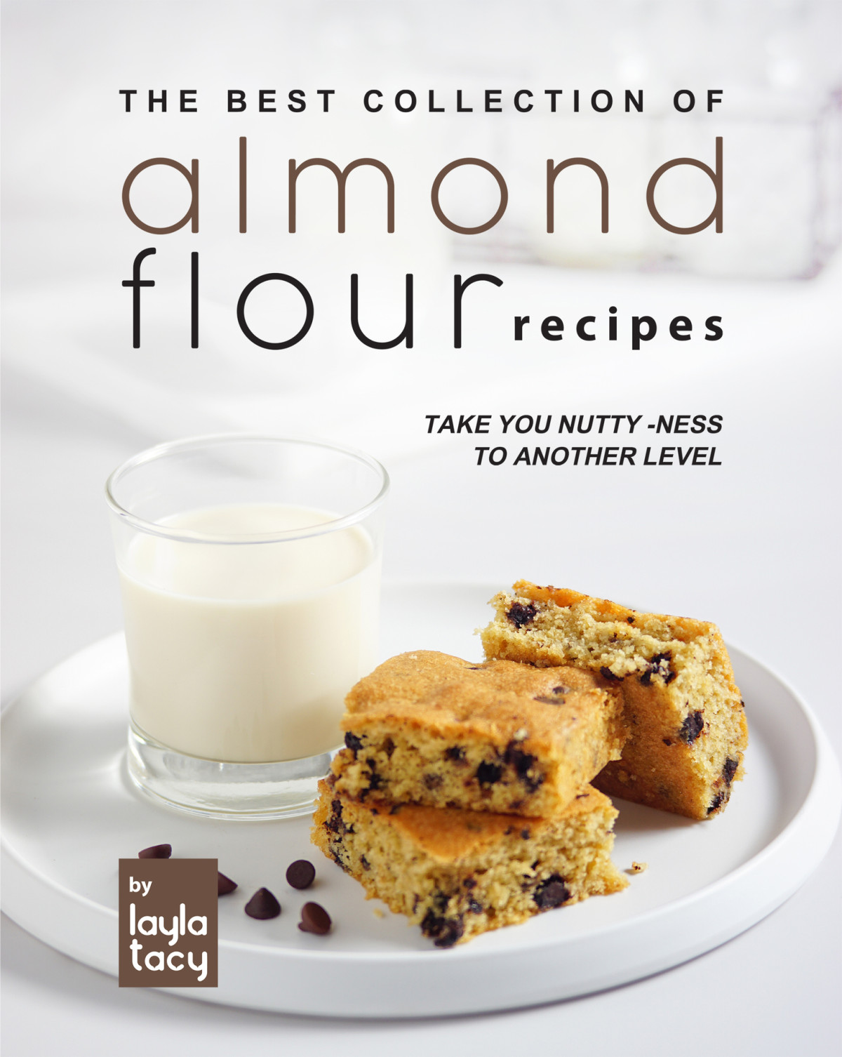 Almond Flour Recipes Take You Nuttyness To Another Level Layla Tacy