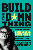 Build The Damn Thing Kathryn Finney
