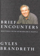 Brief Encounters Meetings With Remarkable People 1st Edition Gyles Brandreth