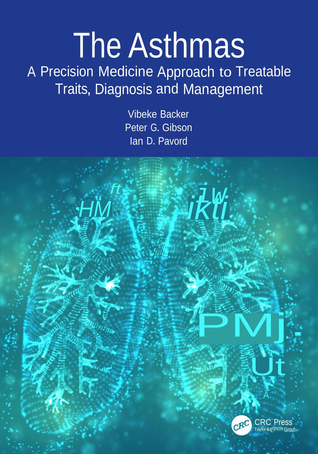 The Asthmas A Precision Medicine Approach To Treatable Traits Diagnosis And Management Vibeke Backer Peter G Gibson Ian D Pavord