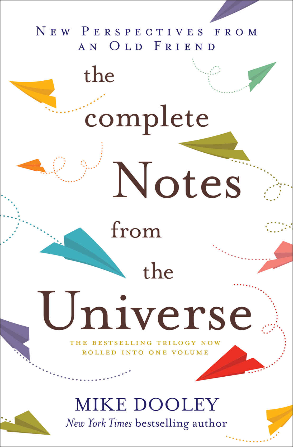 The Complete Notes From The Universe Dooley Mike