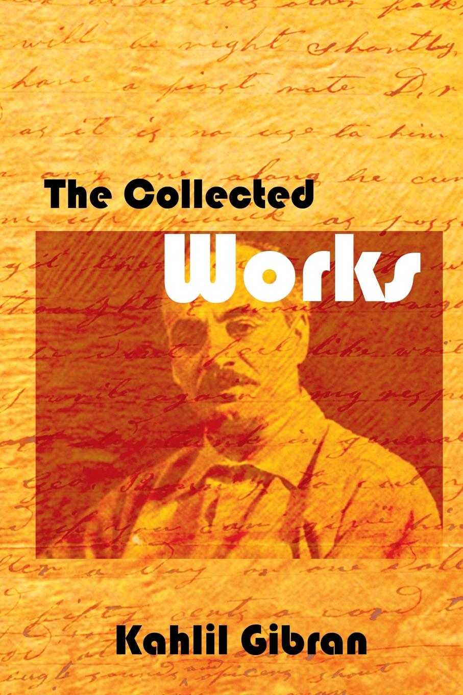 The Collected Works Gibran Kahlil