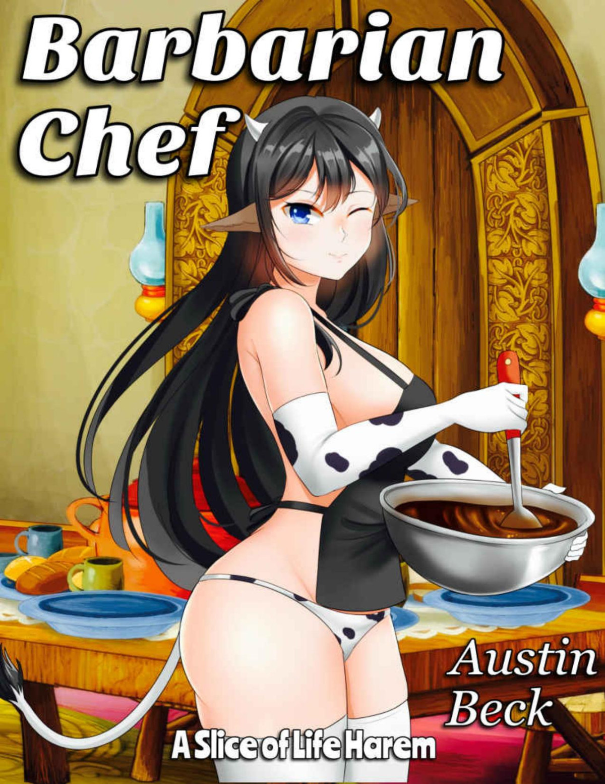 Barbarian Chef 1 A Slice Of Life Harem Adventure 1st Edition Austin Beck
