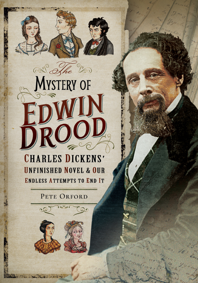 The Mystery Of Edwin Drood Charles Dickens Unfinished Novel Our Endless Attempts To End It Pete Orford