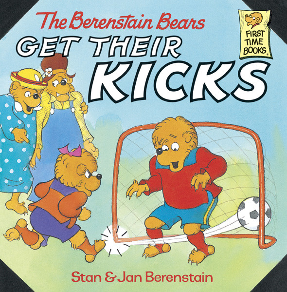 The Berenstain Bears Get Their Kicks Stan Berenstain Jan Berenstain