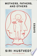 Mothers Fathers And Others Siri Hustvedt