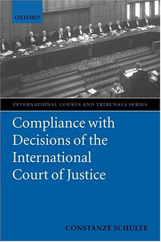 Compliance With Decisions Of The International Court Of Justice Constanze Schulte