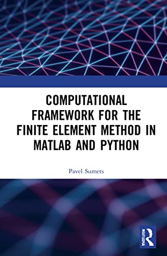 Computational Framework For The Finite Element Method In Matlab And Python Pavel Sumets
