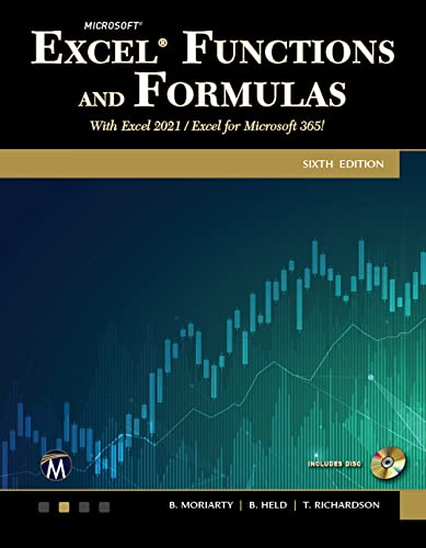 Microsoft Excel Functions And Formulas With Excel 2021 Microsoft 365 6th Edition Brian Moriarty