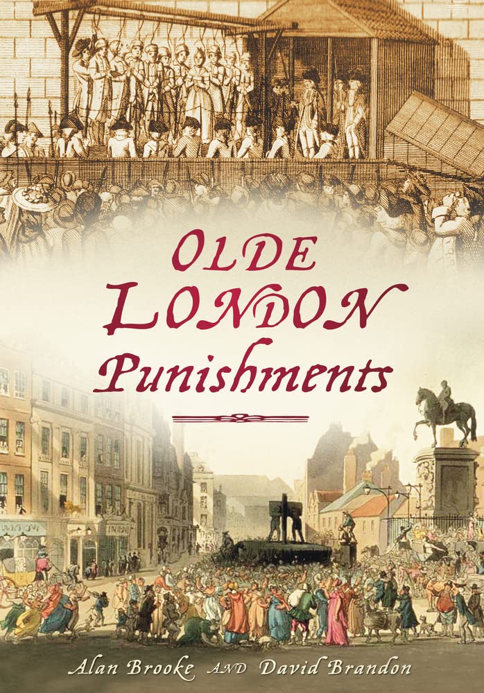 Olde London Punishments David Brandon Alan Brooke