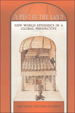 A Pest In The Land New World Epidemics In A Global Perspective Dilogos Series 1st Edition Alchon