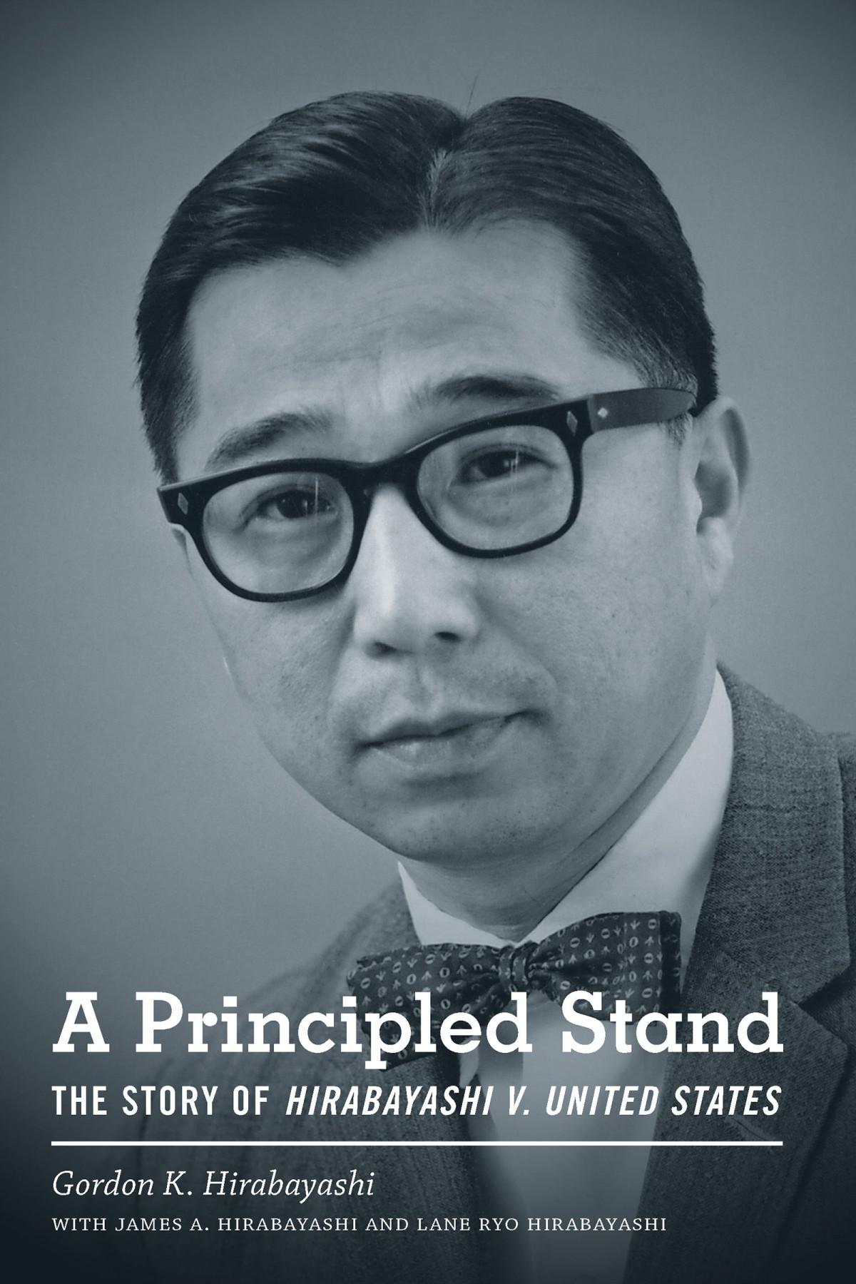 A Principled Stand Illustrated Gordon K Hirabayashi James A Hirabayashi