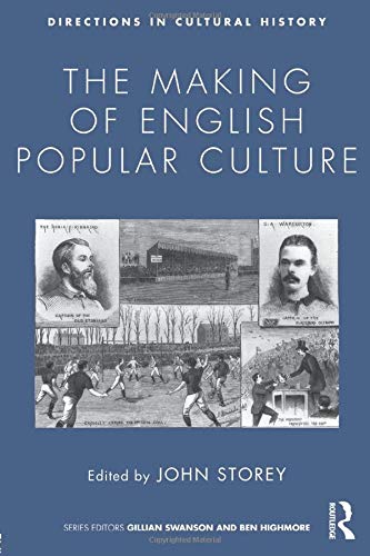 The Making Of English Popular Culture John Storey