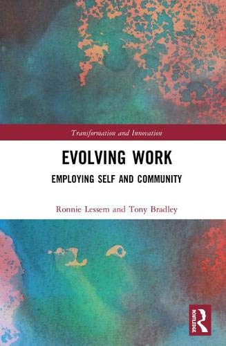Evolving Work Employing Self And Community Ronnie Lessem Tony Bradley