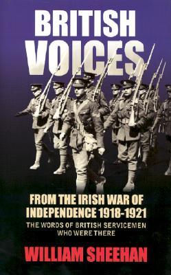 British Voices From The Irish War Of Independence 19181921 William Sheehan