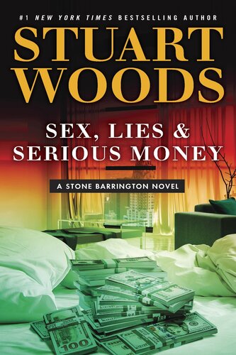 Sex Lies Serious Money A Stone Barrington Novel Stuart Woods