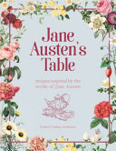 Jane Austens Table Recipes Inspired By The Works Of Jane Austen Picnics Feasts And Afternoon Teas Robert Tuesley Anderson