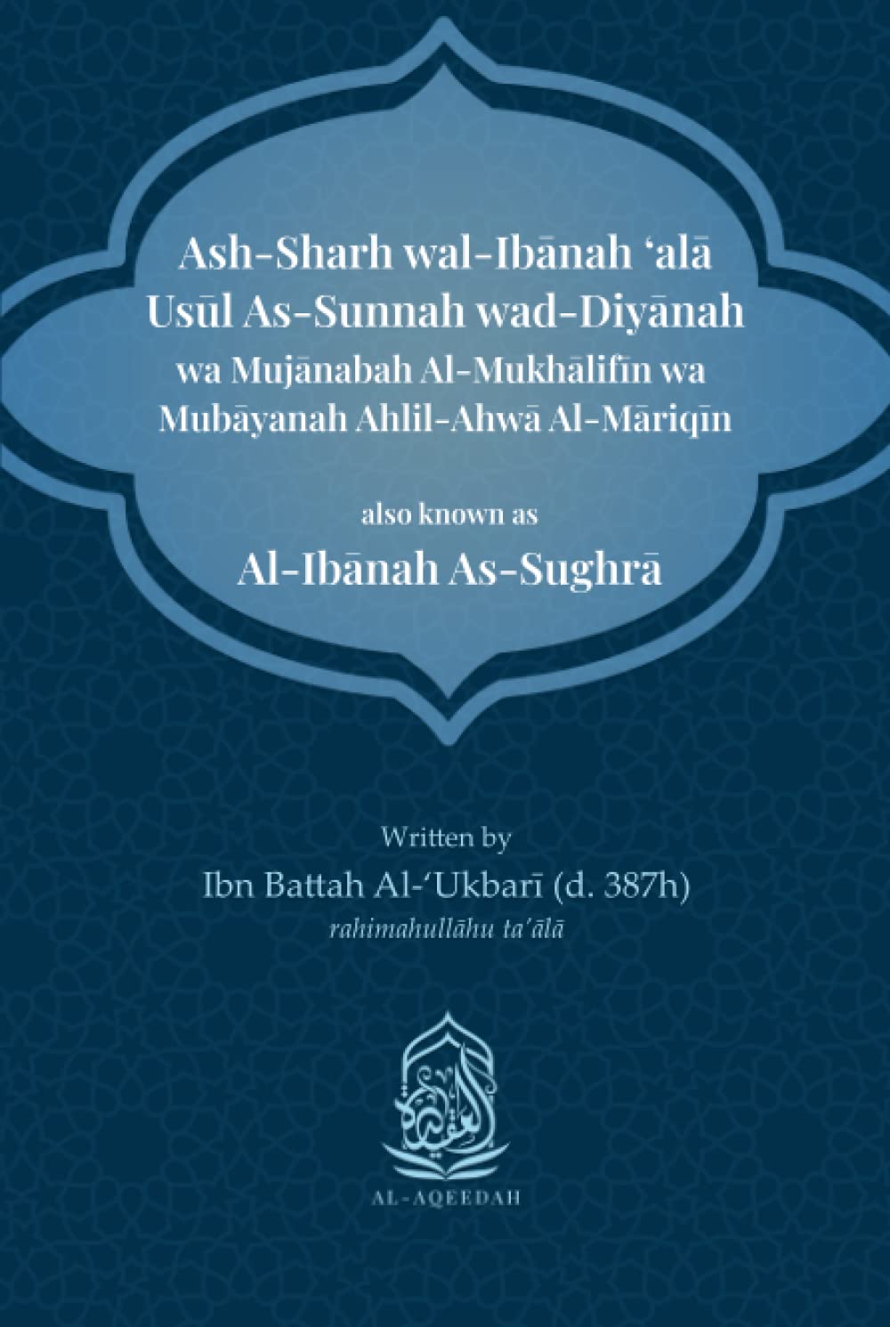 Ashsharh Walibnah Al Usl Assunnah Waddiynah Wa Mujnabah Almukhlifn Wa Mubyanah Ahlilahw Almriqn Also Known As Alibnah Assughr Ibn Battah Alukbar Ab Hjar Translator