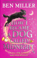 How I Became A Dog Called Midnight 1st Edition Ben Miller