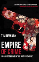 Empire Of Crime Organised Crime In The British Empire Timothy Newark