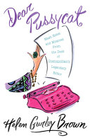 Dear Pussycat Mash Notes And Missives From The Desk Of Cosmopolitans Legendary Editor Helen Gurley Brown