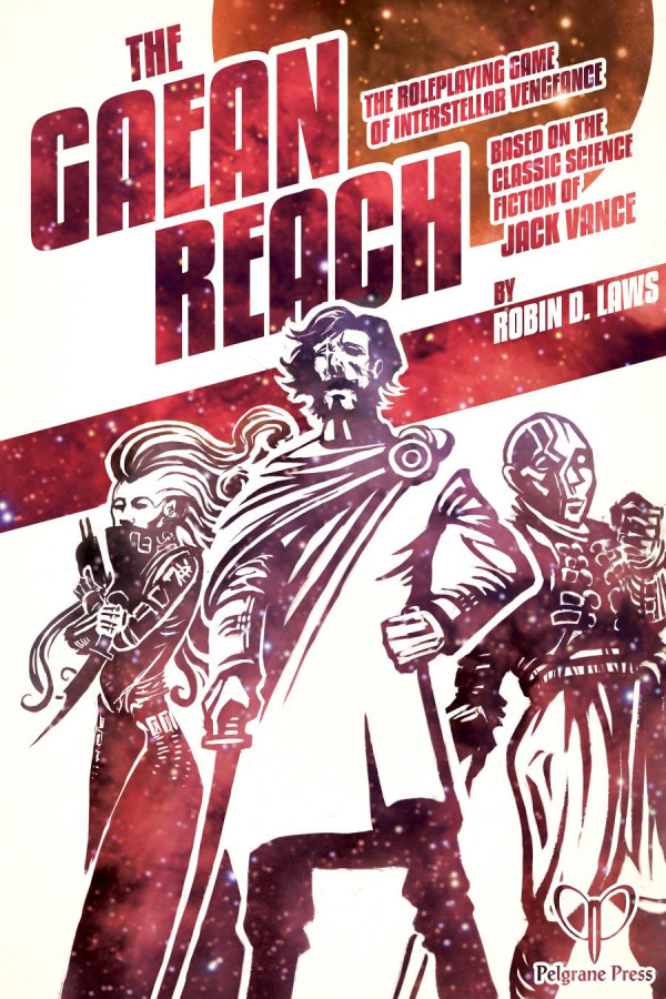 The Gaean Reach The Roleplaying Game Of Interstellar Vengeance Robin D Laws