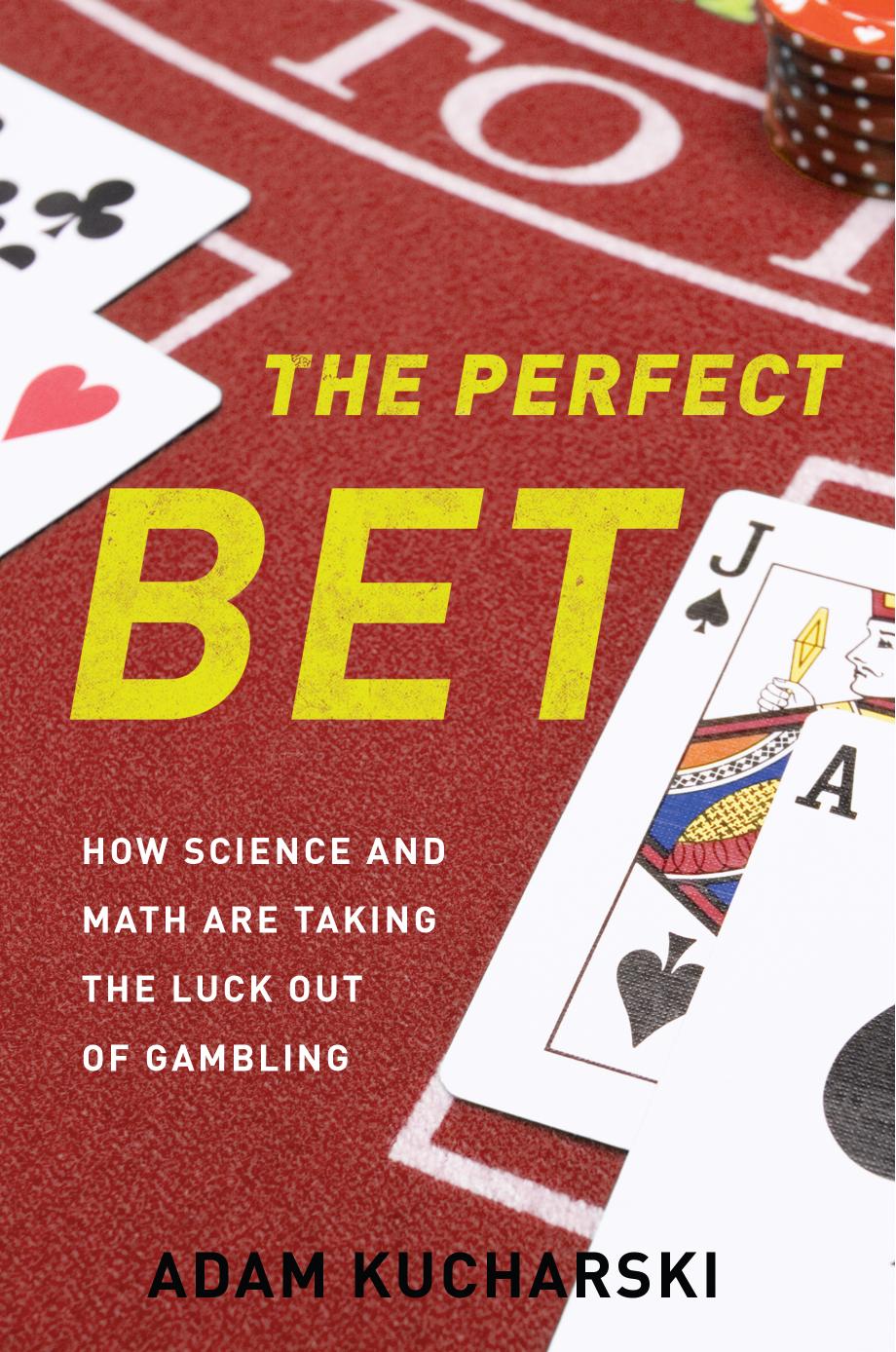The Perfect Bet How Science And Math Are Taking The Luck Out Of Gambling Adam Kucharski