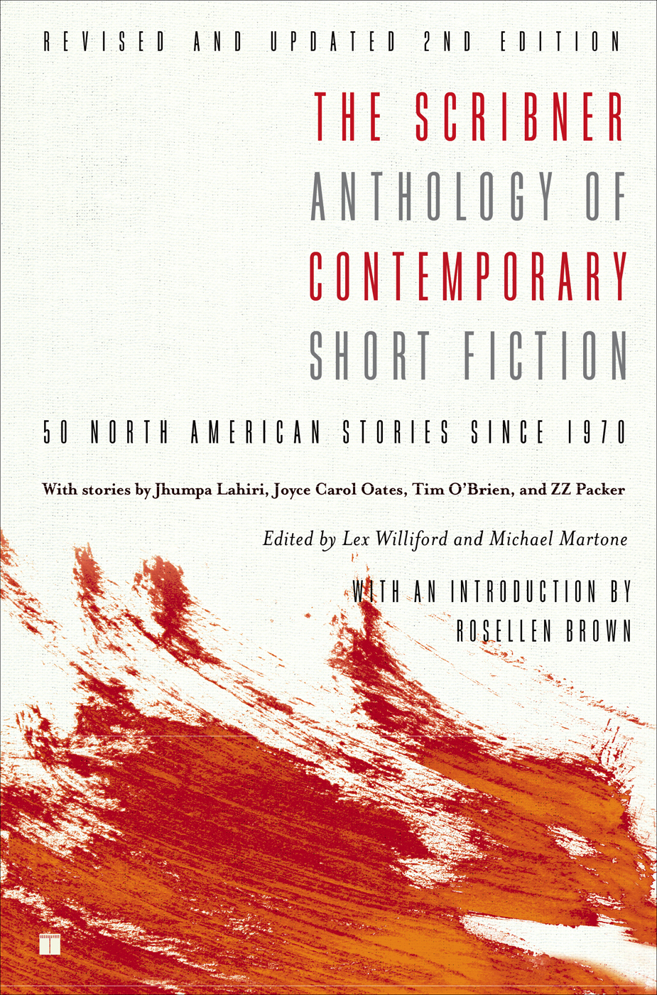 The Scribner Anthology Of Contemporary Short Fiction 50 North American Short Stories Since 1970 2nd Edition Lex Williford
