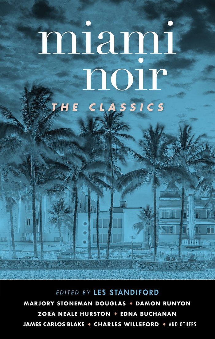 Miami Noir The Classics Les Standifordeditor
