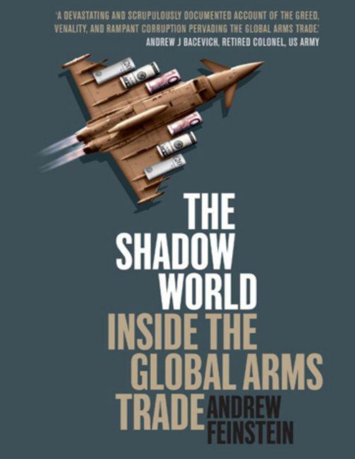 The Shadow World Inside The Global Arms Trade Andrew Feinstein