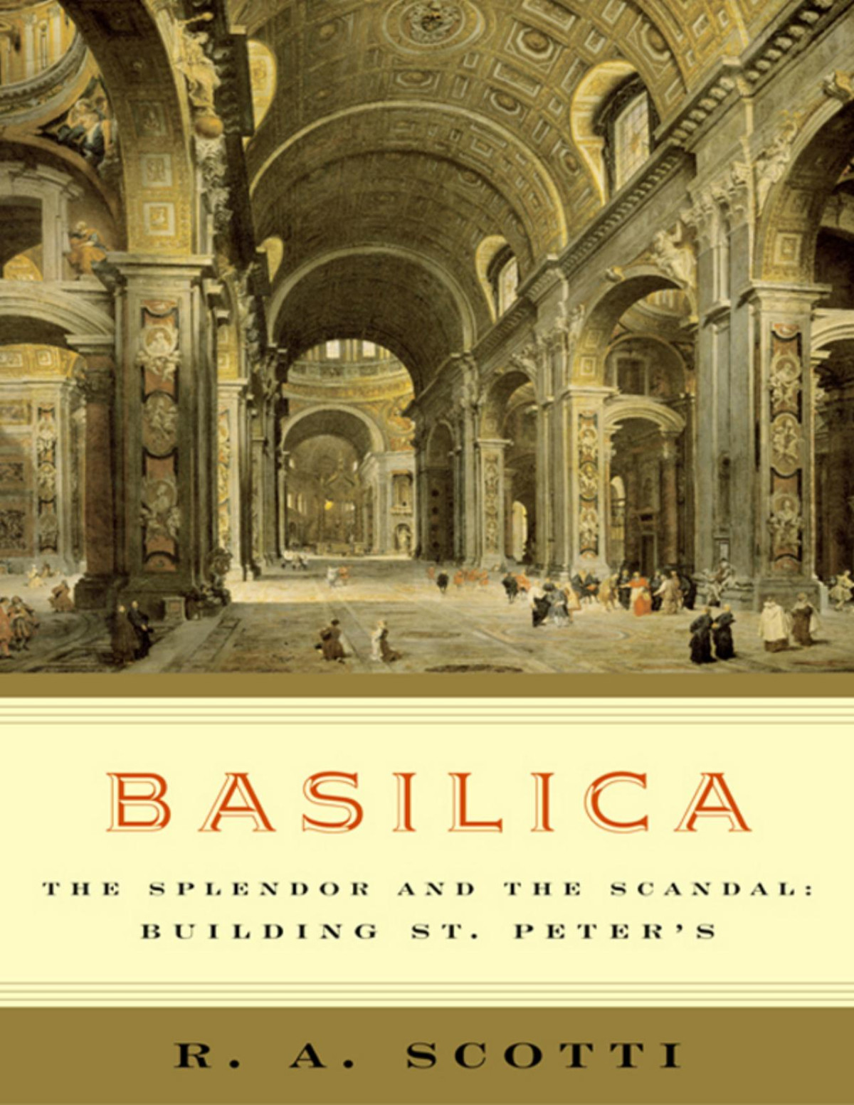 R A Scotti Basilica The Splendorthe Scandal Building St Peters
