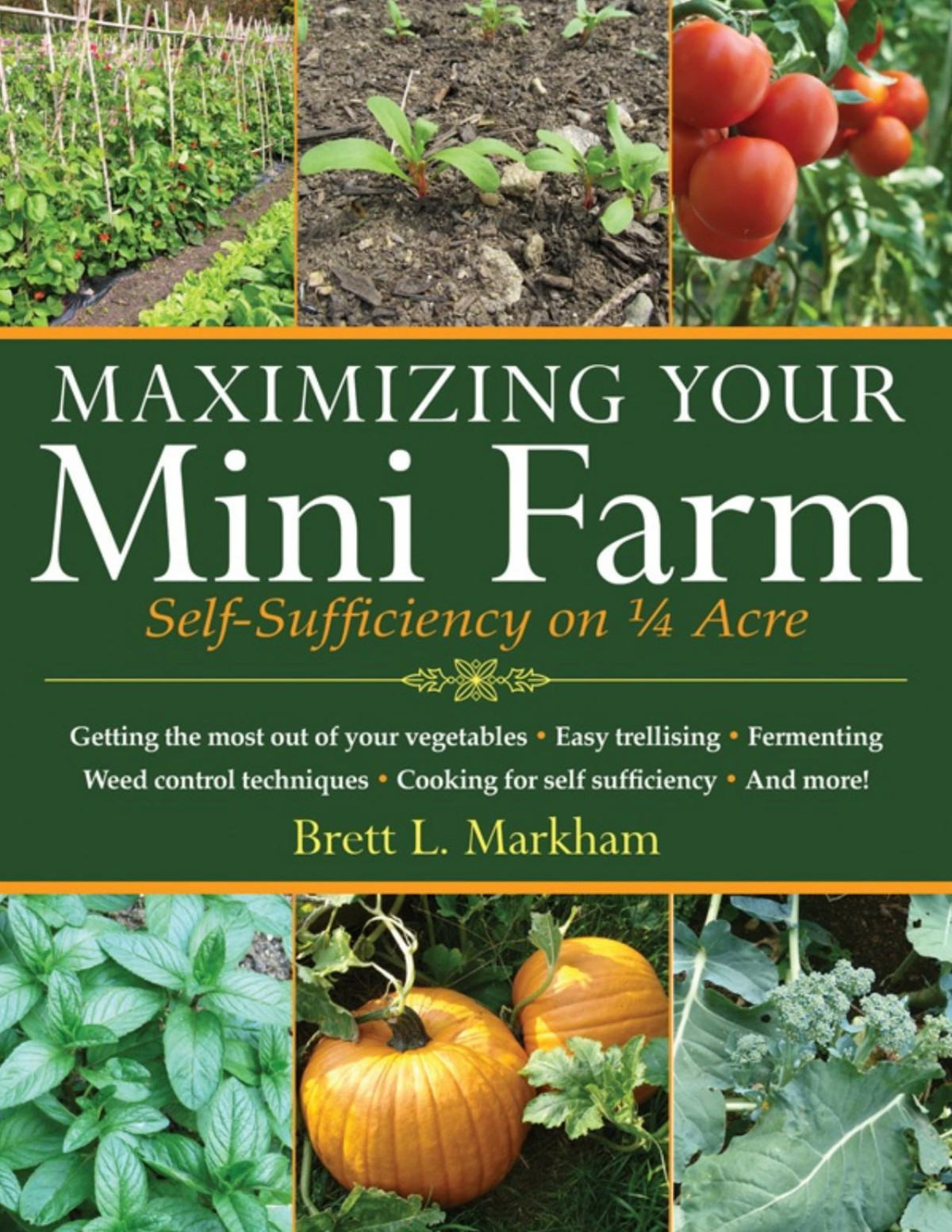 Maximizing Your Mini Farm Selfsufficiency On 14 Acre Brett L Markham