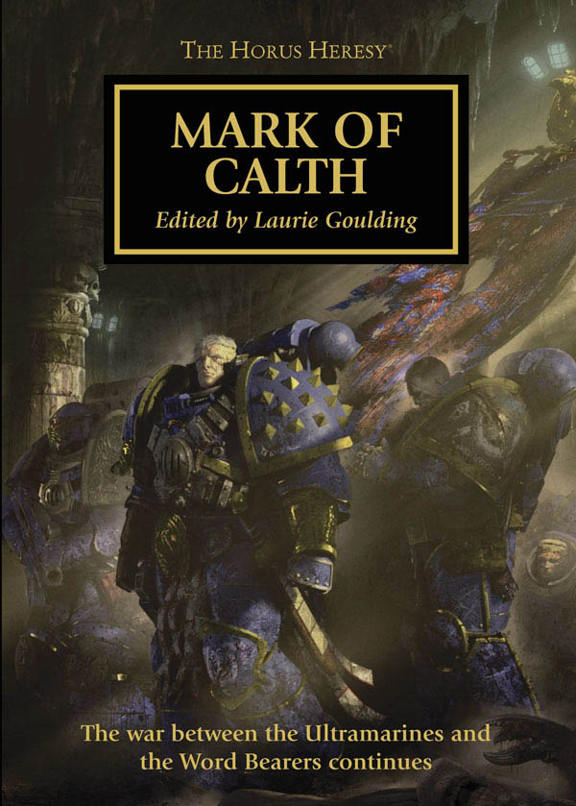 Mark Of Calth Horus Heresy Anthology Edited By Laurie Goulding