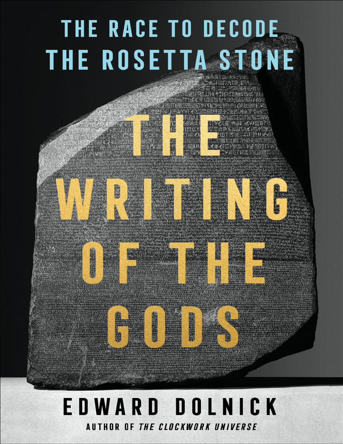 The Writing Of The Gods Edward Dolnick