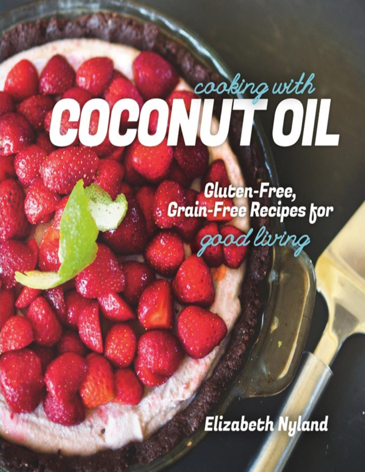 Cooking With Coconut Oil Elizabeth Nyland