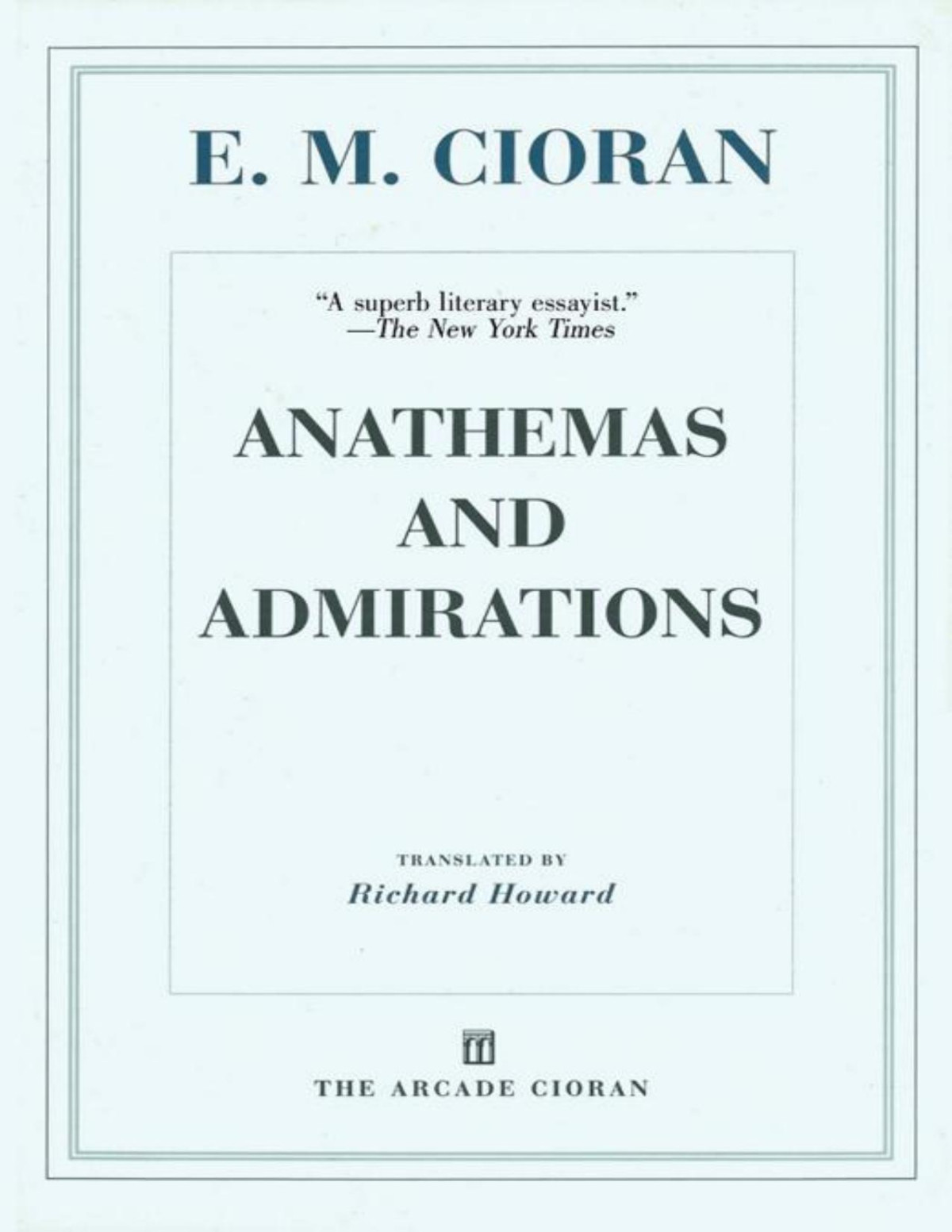 Anathemas And Admirations E M Cioran