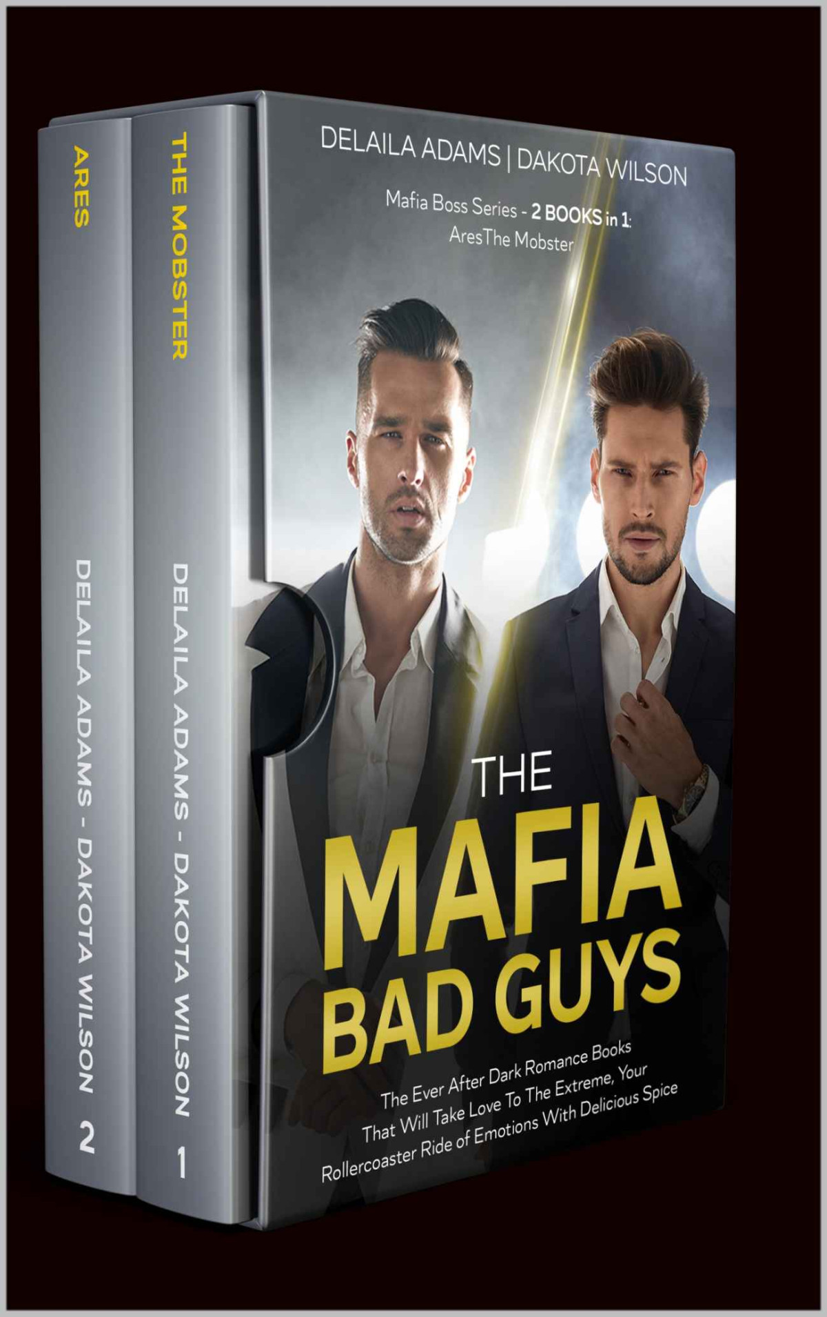The Mafia Bad Guys The Ever After Dark Romance Books That Will Take Love To The Extreme Your Rollercoaster Ride Of Emotions With Delicious Spice Delaila Adams