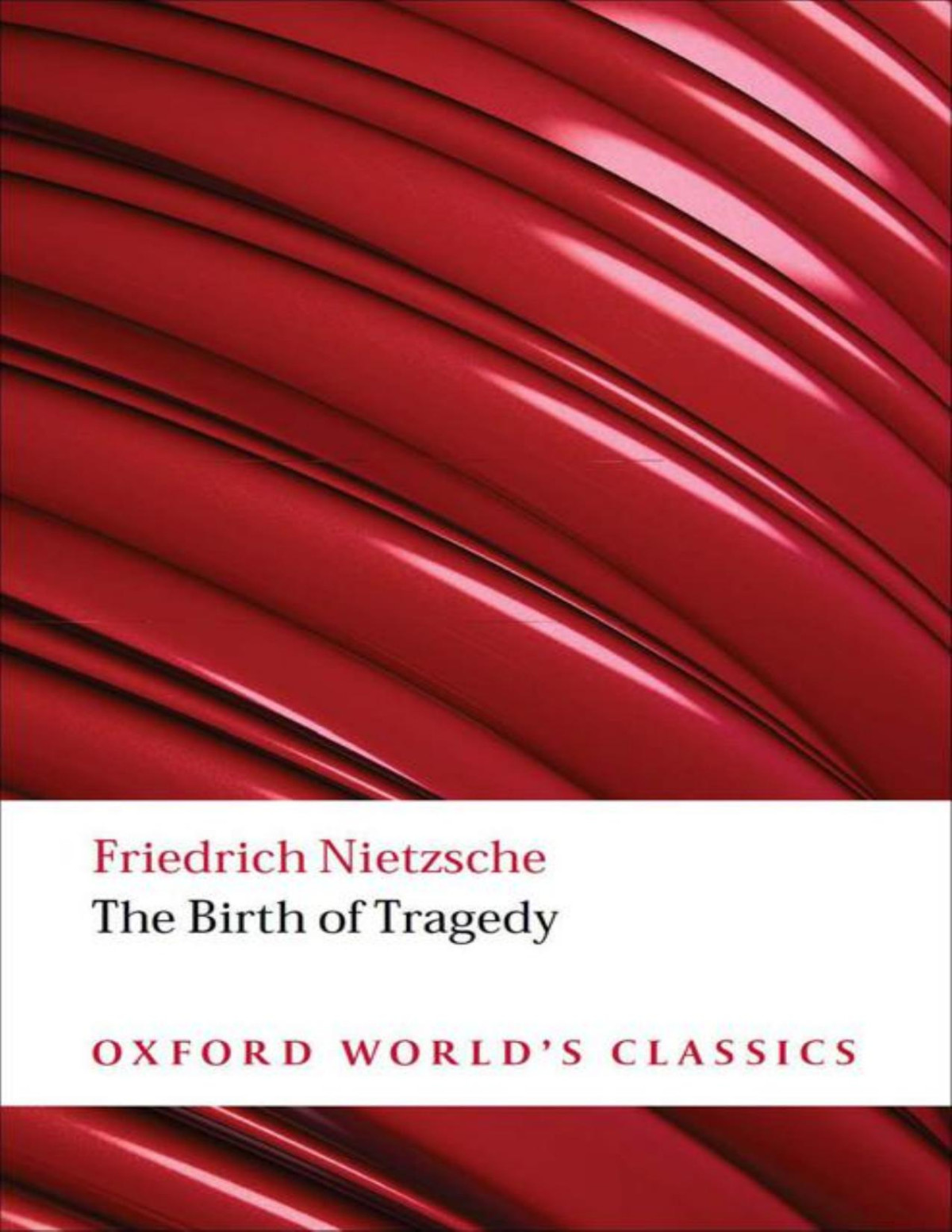 The Birth Of Tragedy Oxford Worlds Classics Friedrich Nietzsche