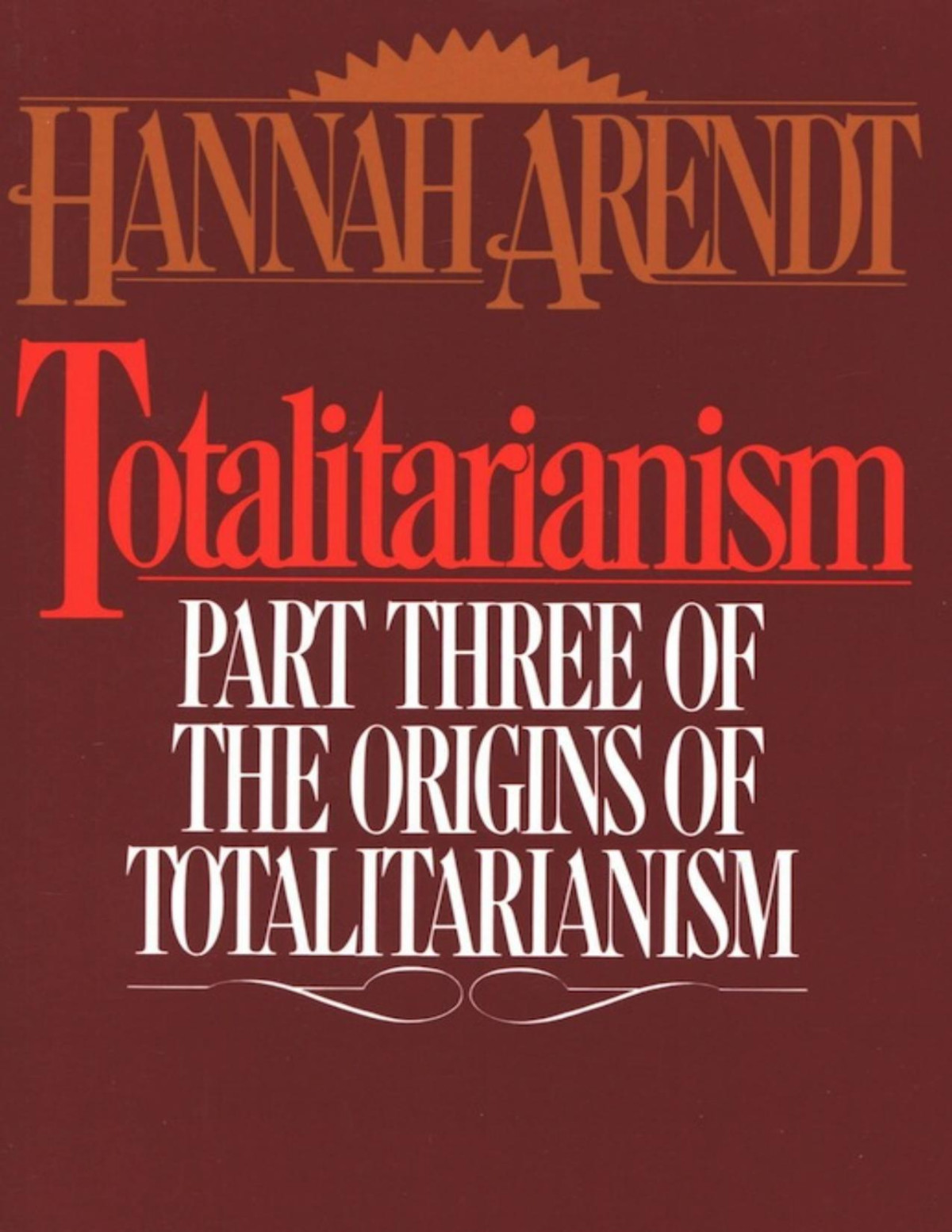 Totalitarianism Hannah Arendt